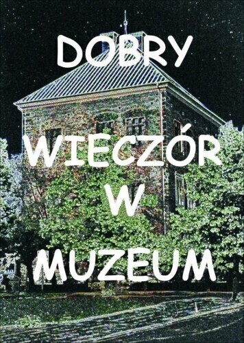 Dobry wieczór w Muzeum