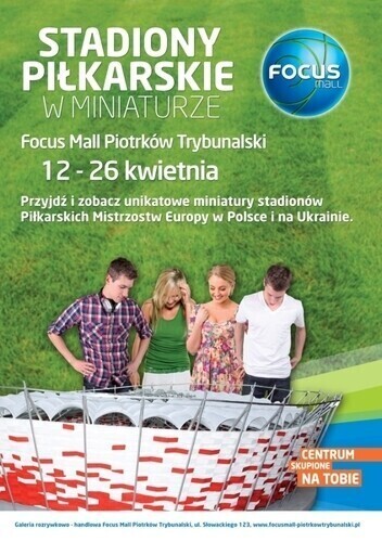 Focus zaprasza Stadiony piłkarskie w miniaturze