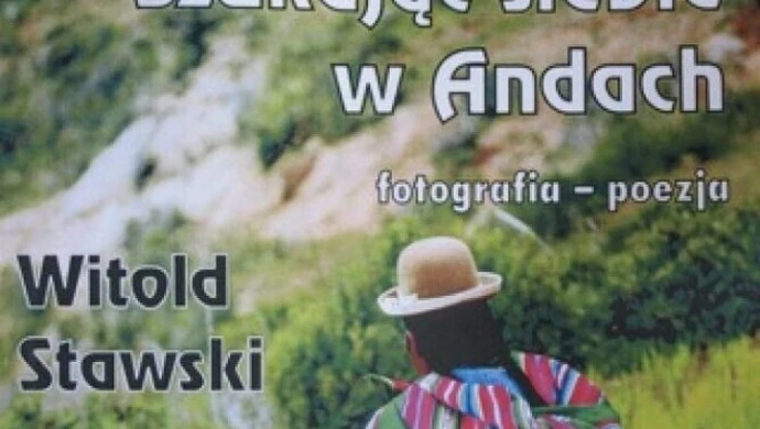 MBP: Szukając siebie w Andach - fotografia i poezja
