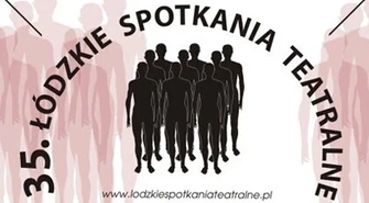 35. Łódzkie Spotkania Teatralne