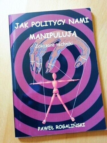 Dowiedz się jak politycy nami manipulują