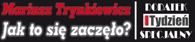Zdjęcie 2: Mariusz Trynkiewicz. Jak to się zaczęło?