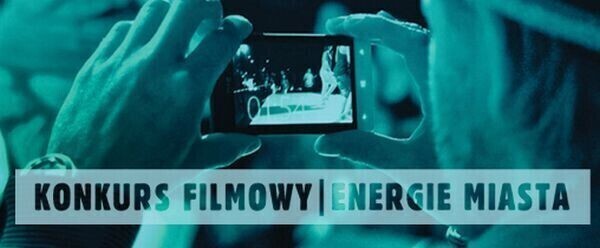 Pokaż energię Piotrkowa Trybunalskiego Nakręć film i wygraj 500 zł