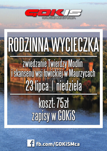 Zwiedzanie Twierdzy Modlin z moszczenickim GOKiS-em