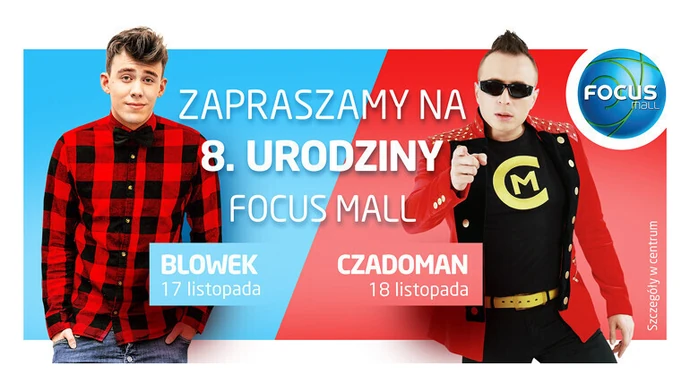 Spotkanie z Blowkiem, koncert Czadomana i tort urodzinowy. Focus Mall zaprasza na ósme urodziny!