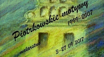 „Piotrkowskie motywy 1999-2007” – wystawa malarstwa