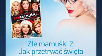 Kino Kobiet zaprasza na "Złe mamuśki 2"