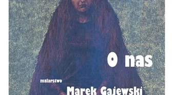 Wystawa Marka Gajewskiego „U Panien” 