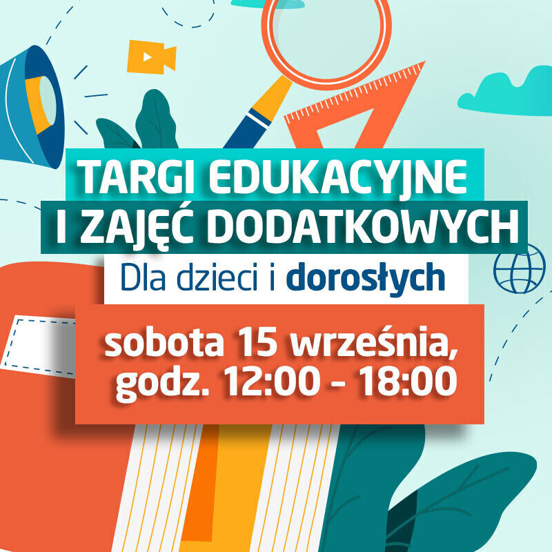 Focus Mall Piotrków Trybunalski zaprasza dzieci i dorosłych na Targi edukacyjne
