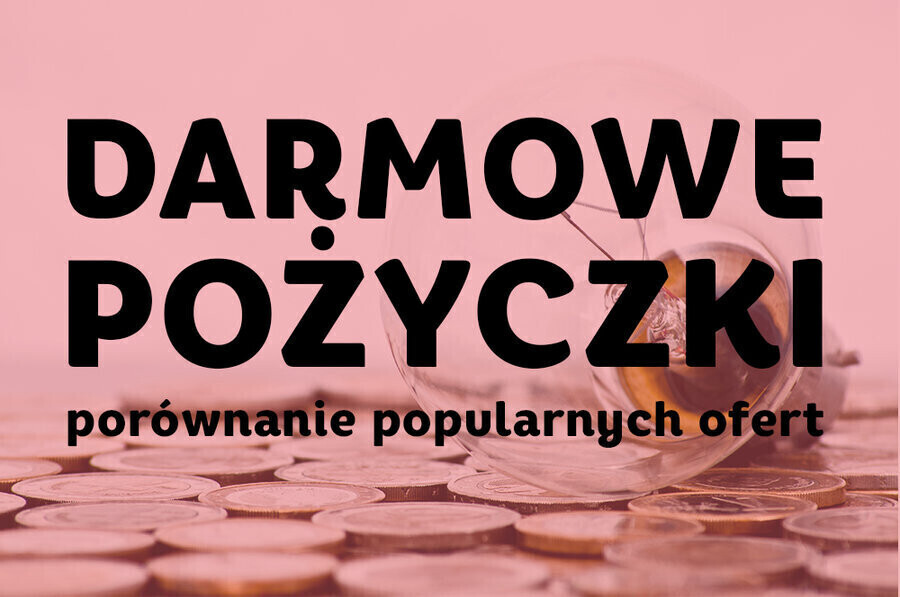 Darmowe pożyczki porównanie popularnych ofert