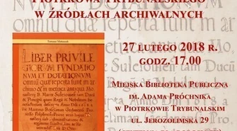 „Dzieje Piotrkowa Trybunalskiego w źródłach archiwalnych”. Promocja książki 