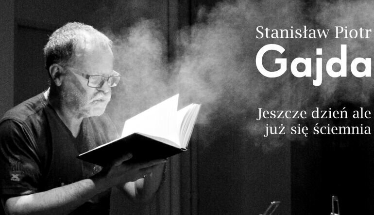 Jeszcze dzień ale już się ściemnia. Wystawa Stanisława Piotra Gajdy w ODA