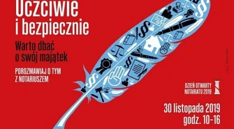 Uczciwie i bezpiecznie. Warto dbać o swój majątek - porozmawiaj o tym z notariuszem