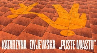 Wystawa malarstwa Katarzyny Dyjewskiej &#8222;Puste Miasto&#8221;. ODA zaprasza