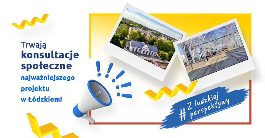 Trwają konsultacje społeczne najważniejszego projektu w Łódzkiem