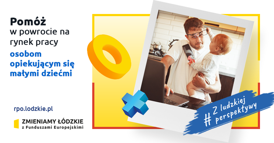 Pomóż w powrocie na rynek pracy osobom opiekującym się małymi dziećmi