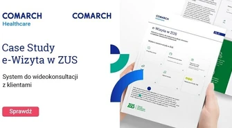 Comarch wdraża system e-wizyt w Zakładzie Ubezpieczeń Społecznych