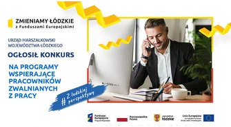 Urząd Marszałkowski województwa łódzkiego ogłosił konkurs na programy wspierające pracowników zwalnianych z pracy