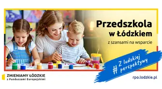 Przedszkola w Łódzkiem z szansami na wsparcie