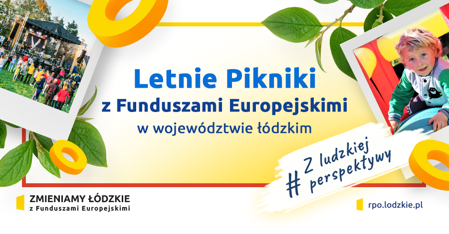 Letnie pikniki z funduszami europejskimi w łódzkiem
