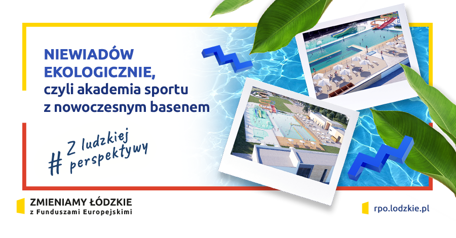 Niewiadów ekologicznie czyli akademia sportu z nowoczesnym basenem