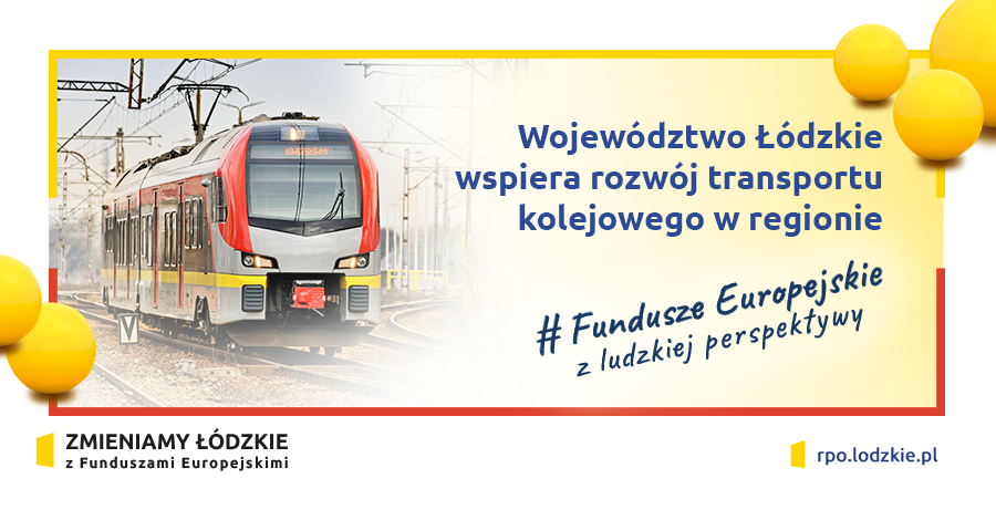 Województwo łódzkie wspiera rozwój transportu kolejowego w regionie