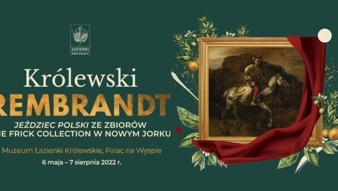 „Jeździec polski” Rembrandta w Łazienkach Królewskich