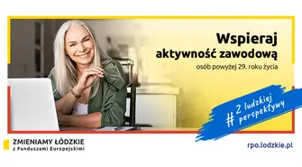 Powiat piotrkowski wspiera aktywność zawodową osób powyżej 29. Roku życia