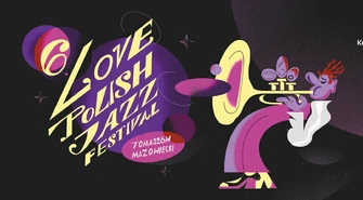 6. Love Polish Jazz Festival w Tomaszowie Mazowieckim