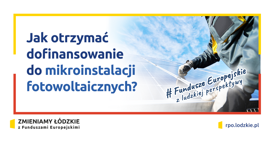 Jak otrzymać dofinansowanie do mikroinstalacji fotowoltaicznych
