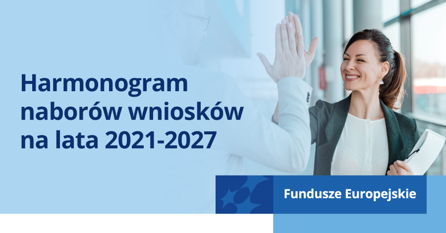 Harmonogram naborów wniosków na lata 2021-2027