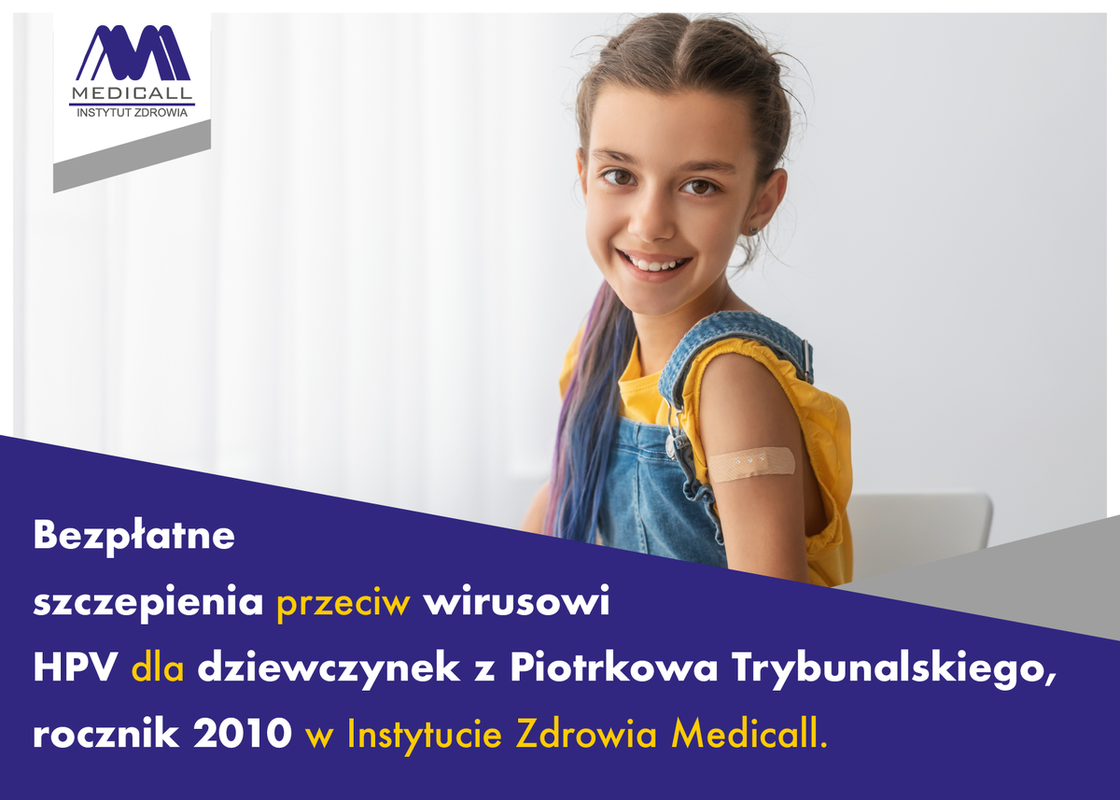 Bezpłatne szczepienia przeciw wirusowi HPV dla dziewczynek z terenu Piotrkowa z rocznika 2010 w Instytucie Zdrowia Medicall