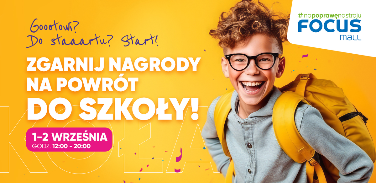 Zgarnij nagrody na powrót do szkoły w Focus Mall w Piotrkowie