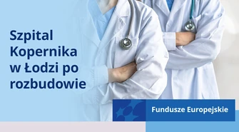 Szpital Kopernika w województwie łódzkim po rozbudowie