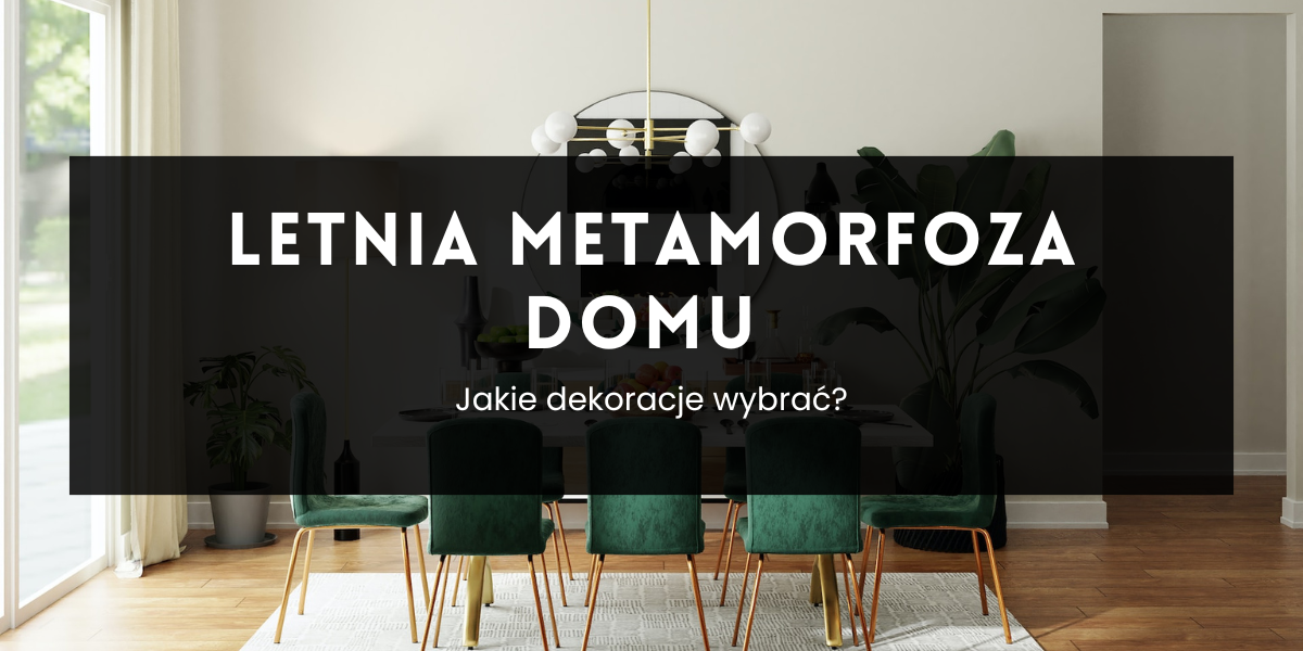 Letnia metamorfoza domu - jakie dekoracje wybrać