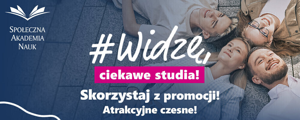 Społeczna Akademia Nauk Widzę świat pełen możliwości