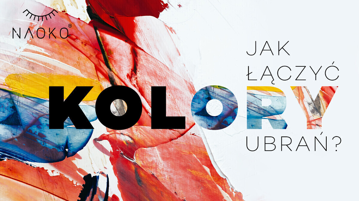 Jak łączyć kolory ubrań Modowe zasady które warto znać