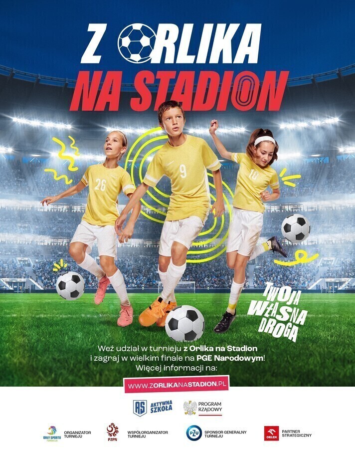 Zapisy do ogólnopolskiego turnieju Z Orlika na Stadion trwają. Fundacja Orły Sportu zaprasza do spełniania piłkarskich marzeń