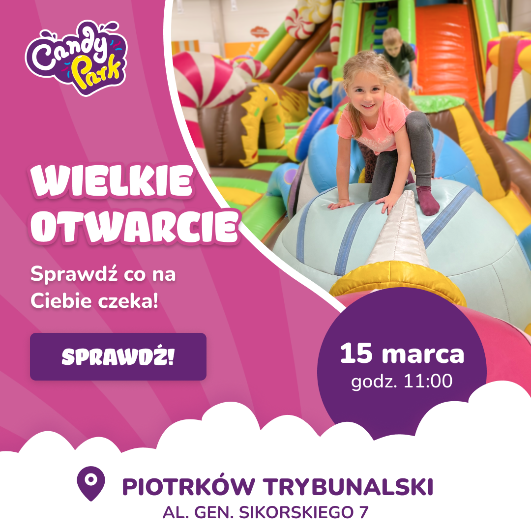 Candy Park już 15 marca otwiera się w Piotrkowie Trybunalskim