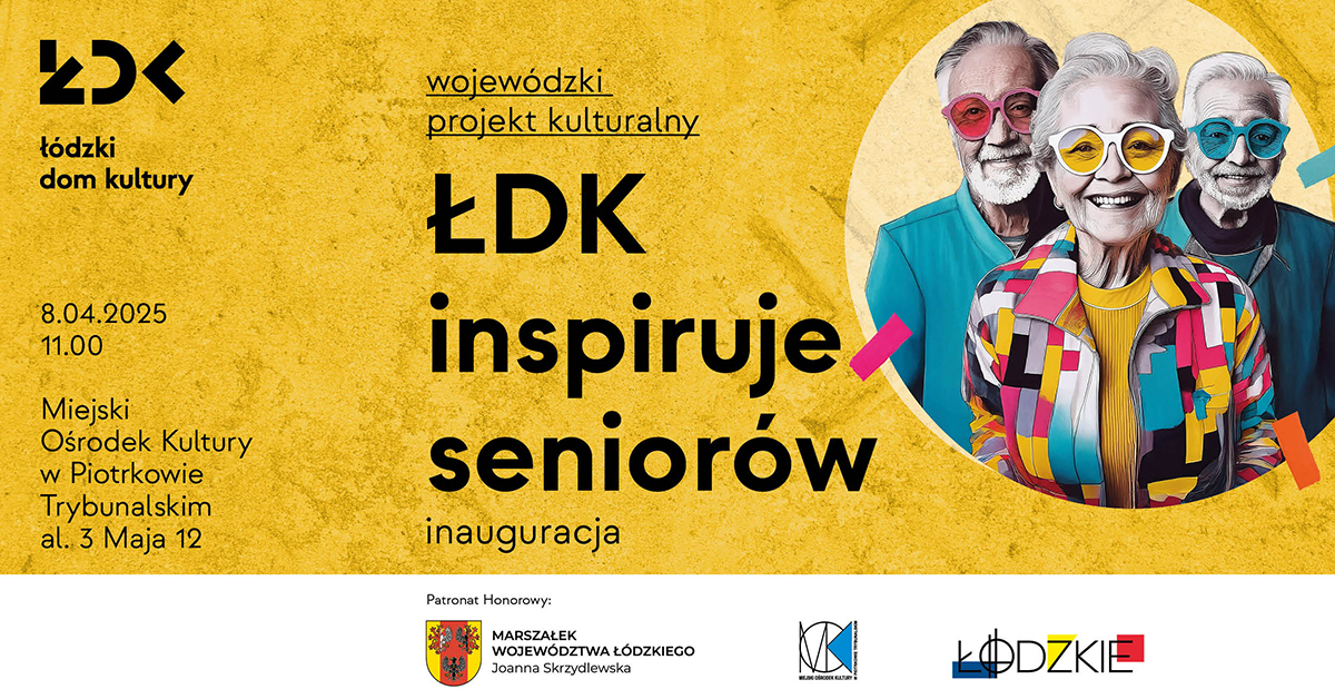 Łódzki Dom Kultury zainauguruje w Piotrkowie nowy projekt dedykowany seniorom