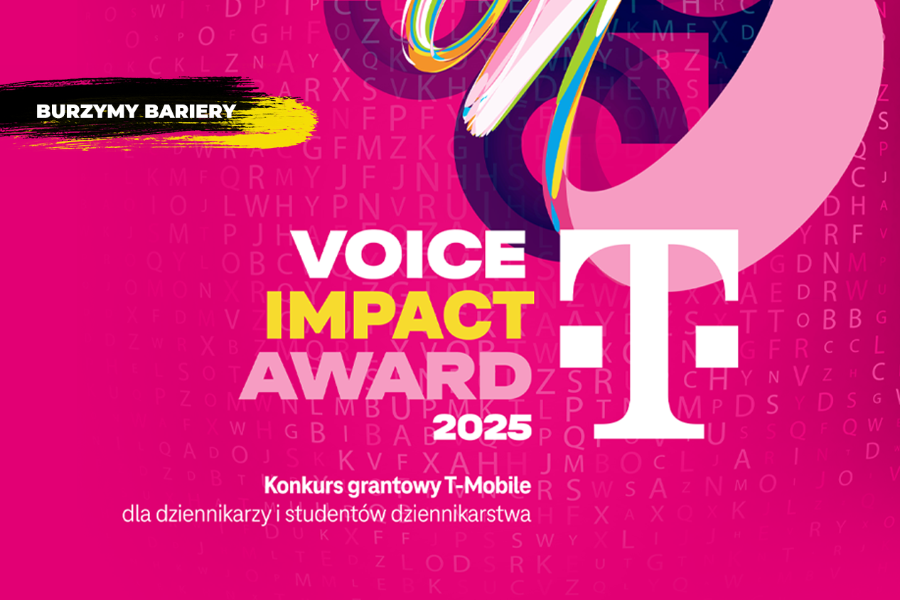Organizatorzy Voice Impact Award chcemy wspierać dziennikarzy przyczyniających się do burzenia barier w polskim społeczeństwie