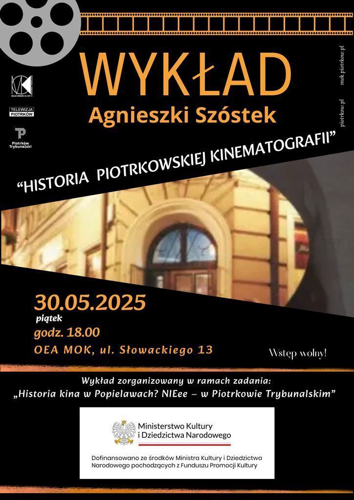 Miejski Ośrodek Kultury w Piotrkowie Trybunalskim zaprasza na wykład Agnieszki Szóstek o piotrkowskiej kinematografii .