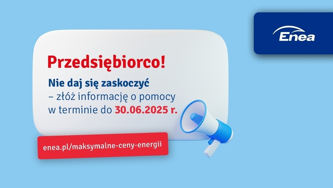 Przedsiębiorco złóż do Enei informację o pomocy publicznej lub de minimis