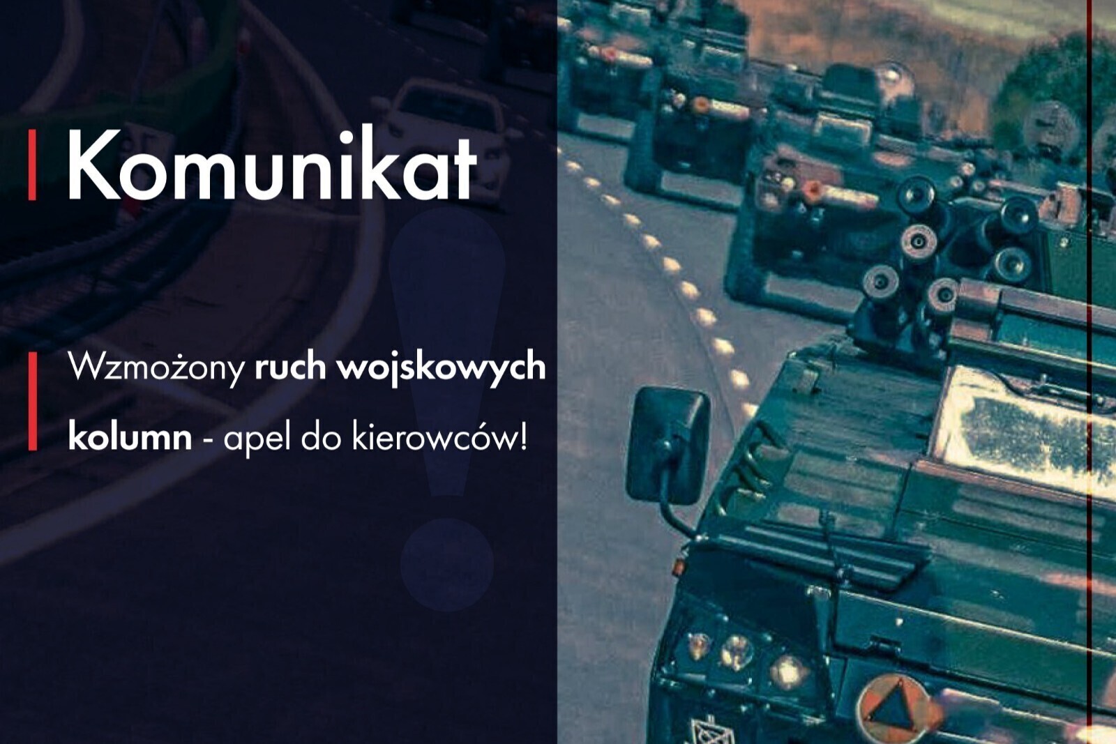 Wzmożony ruch wojskowych kolumn w tym również w naszym regionie apel do kierowców