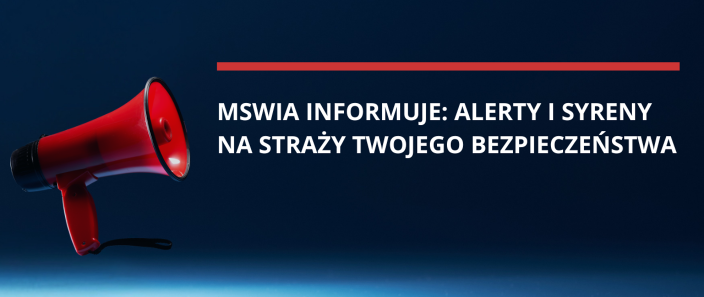 MSWiA informuje alerty i syreny na straży twojego bezpieczeństwa