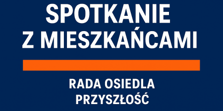 Rada Osiedla Przyszłość zaprasza mieszkańców na spotkanie