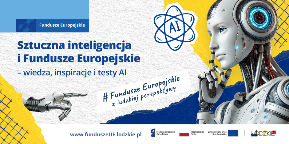 Sztuczna inteligencja i Fundusze Europejskie wiedza inspiracje i testy AI