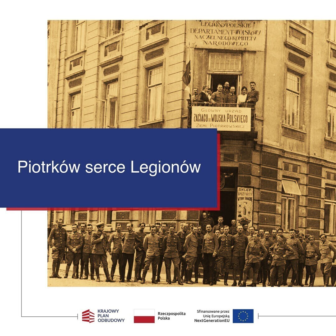 Projekt Piotrków serce Legionów to innowacyjne przedsięwzięcie realizowane przez Muzeum w Piotrkowie Trybunalskim
