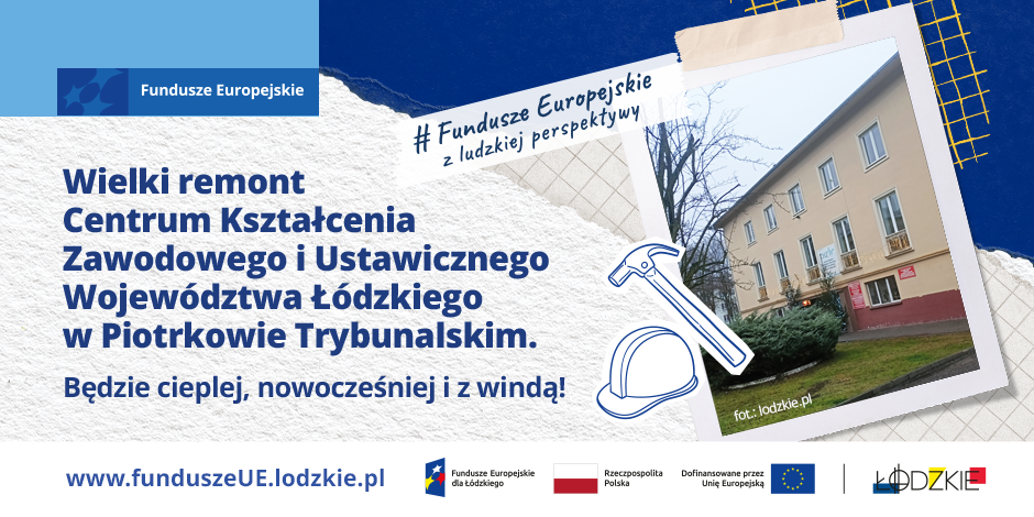 Wielki remont Centrum Kształcenia Zawodowego i Ustawicznego Województwa Łódzkiego w Piotrkowie Trybunalskim. Będzie cieplej nowocześniej i z windą