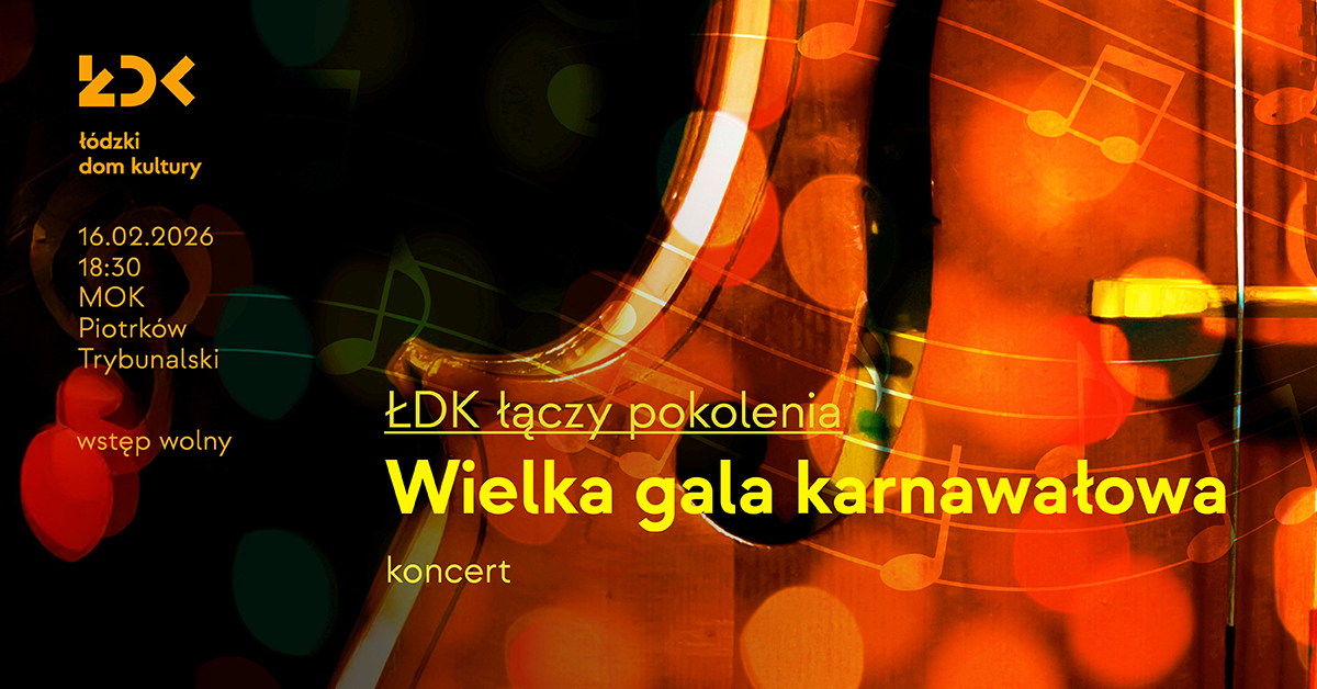 Karnawał w rytmie opery musicalu i filmu. ŁDK łączy pokolenia